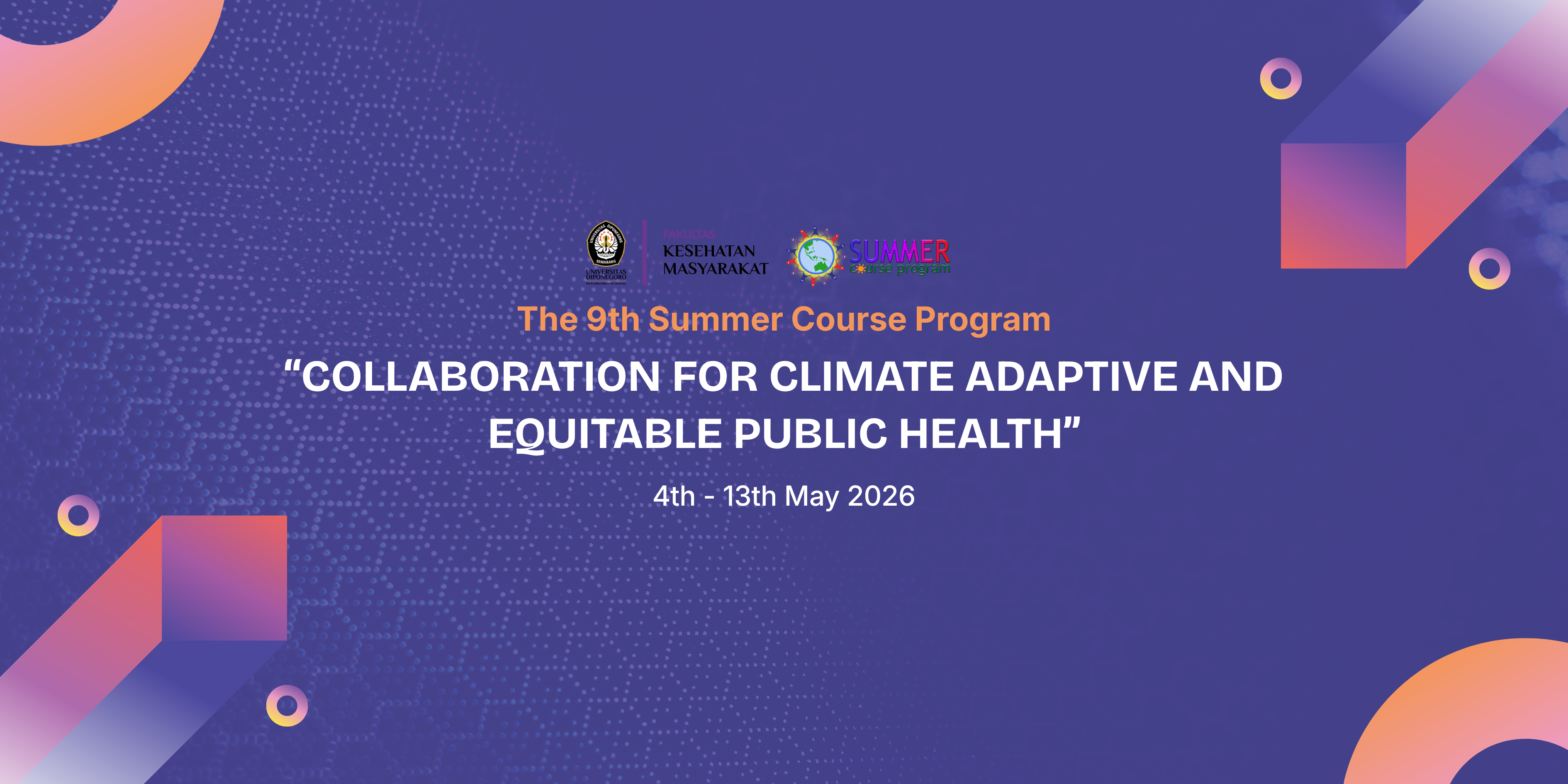THE 9TH SUMMER COURSE FKM UNDIP “COLLABORATION FOR CLIMATE ADAPTIVE AND EQUITABLE PUBLIC HEALTH”
